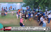 Dia voltado para fam&iacute;lias da AMAAR e a comunidade &eacute; realizado com muitas atividades e atendimentos &ndash; V&iacute;deo