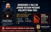 Ariquemes e Vale do Jamari deixam passado violento para tr&aacute;s e ajudam Rond&ocirc;nia a reduzir &iacute;ndices de criminalidade