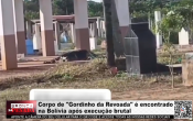 Corpo de "Gordinho da Revoada" &eacute; encontrado na Bol&iacute;via ap&oacute;s execu&ccedil;&atilde;o brutal &ndash; LIVE: ESTAMOS NO AR! PROGRAMA BRONCA DA PESADA
