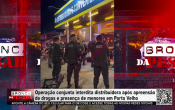 Opera&ccedil;&atilde;o conjunta interdita distribuidora ap&oacute;s apreens&atilde;o de drogas e presen&ccedil;a de menores em PVH &ndash; V&iacute;deo