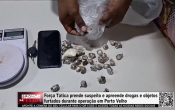 For&ccedil;a T&aacute;tica prende suspeito e apreende drogas e objetos furtados durante opera&ccedil;&atilde;o em Porto Velho &ndash; V&iacute;deo