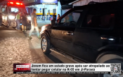 Jovem fica em estado grave ap&oacute;s ser atropelado ao tentar pegar celular na K&ndash;05 em Ji&ndash;Paran&aacute; &ndash; V&iacute;deo