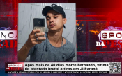 Ap&oacute;s mais de 40 dias morre Fernando, v&iacute;tima de atentado brutal a tiros em Ji&ndash;Paran&aacute; &ndash; V&iacute;deo