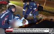 Pedestre &eacute; socorrido pelo SAMU ap&oacute;s ser atropelado por motocicleta na Av. Tancredo Neves em Ariquemes &ndash; V&iacute;deo