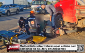 Motociclista sofre fraturas ap&oacute;s colis&atilde;o com caminh&atilde;o na Av. Jaru em Ariquemes &ndash; V&iacute;deo