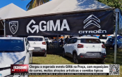 Chegou o esperado evento GIMA na Pra&ccedil;a, com exposi&ccedil;&otilde;es de carros, muitas atra&ccedil;&otilde;es art&iacute;sticas e comidas t&iacute;picas &ndash; V&iacute;deo