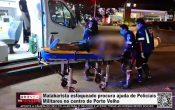 Malabarista esfaqueado procura ajuda de policiais militares no centro de Porto Velho &ndash; V&iacute;deo