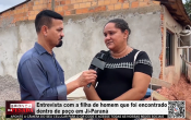 Entrevista com a filha de homem que foi encontrado dentro de po&ccedil;o em Ji&ndash;Paran&aacute; &ndash; V&iacute;deo
