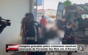 Imagens gravadas pelos criminosos mostram execu&ccedil;&atilde;o de Fernando dos Reis em Ji&ndash;Paran&aacute; &ndash; V&iacute;deo