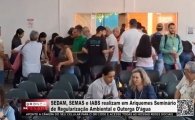 SEDAM, SEMAS e IABS realizam em Ariquemes Semin&aacute;rio de Regulariza&ccedil;&atilde;o Ambiental e Outorga D’&aacute;gua &ndash; V&iacute;deo