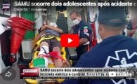 SAMU socorre dois adolescentes ap&oacute;s acidente com bicicleta el&eacute;trica e carro no Setor 09 de Ariquemes  &ndash; V&iacute;deo