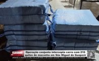 Opera&ccedil;&atilde;o conjunta intercepta carro com 210 quilos de Maconha em S&atilde;o Miguel do Guapor&eacute; &ndash; V&iacute;deo 