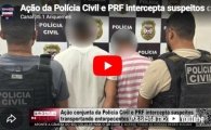  A&ccedil;&atilde;o da Pol&iacute;cia Civil e PRF intercepta suspeitos com entorpecentes na BR&ndash;425, em Nova Mamor&eacute; &ndash; V&iacute;deo  