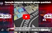Opera&ccedil;&atilde;o integrada apreende grande quantidade de drogas e desarticula ponto de tr&aacute;fico &ndash; V&Iacute;DEO  