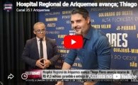 Hospital Regional de Ariquemes avan&ccedil;a; Thiago Flores anuncia R$ 41,5 milh&otilde;es e entrega do projeto &ndash; V&Iacute;DEO