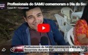 Profissionais do SAMU comemoram o Dia do Socorrista durante tradicional Arrai&aacute; &ndash; V&Iacute;DEO