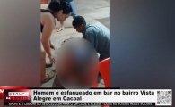 Homem &eacute; esfaqueado em bar no bairro Vista Alegre em Cacoal &ndash; V&Iacute;DEO