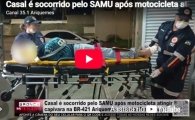 Casal &eacute; socorrido pelo SAMU ap&oacute;s motocicleta atingir capivara na BR&ndash;421 em Ariquemes sentido Monte Negro &ndash; V&Iacute;DEO