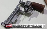 Pol&iacute;cia Militar apreende rev&oacute;lver calibre 38 durante abordagem a ve&iacute;culo em frente &agrave; UPA &ndash; V&Iacute;DEO