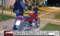 For&ccedil;a T&aacute;tica recupera motocicleta com registro de Roubo/Furto na Av. Machadinho em Ariquemes &ndash; V&Iacute;DEO
