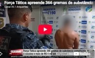 For&ccedil;a T&aacute;tica apreende 366 gramas de subst&acirc;ncia semelhante &agrave; coca&iacute;na e mais de R$ 4 mil em Ariquemes &ndash; LIVE: ESTAMOS NO AR! PROGRAMA BRONCA DA PESADA