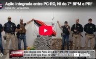 A&ccedil;&atilde;o integrada entre PC&ndash;RO, NI do 7&ordm; BPM e PRF resulta na apreens&atilde;o de mais de 200 kg de drogas &ndash; LIVE: ESTAMOS NO AR! PROGRAMA BRONCA DA PESADA