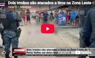 Dois irm&atilde;os s&atilde;o atacados a tiros na Zona Leste de Porto Velho; um deles morre no local &ndash; &ndash; LIVE: ESTAMOS NO AR! PROGRAMA BRONCA DA PESADA
