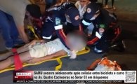 SAMU socorre adolescente ap&oacute;s colis&atilde;o entre bicicleta e carro na Av. Quatro Cachoeiras, no Setor 03 &ndash; V&Iacute;DEO