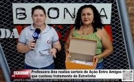 Professora Ana realiza sorteio de A&ccedil;&atilde;o Entre Amigos que custeou tratamento da Estrelinha &ndash; V&Iacute;DEO