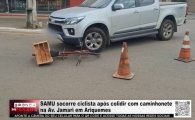 SAMU socorre ciclista ap&oacute;s colidir com caminhonete na Av. Jamari em Ariquemes &ndash; V&Iacute;DEO