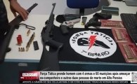For&ccedil;a T&aacute;tica prende homem com 4 armas e 60 muni&ccedil;&otilde;es ap&oacute;s amea&ccedil;as de morte em Alto Para&iacute;so &ndash; V&Iacute;DEO