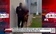 Pol&iacute;cia Militar prende homem ap&oacute;s agredir e amea&ccedil;ar companheira no Distrito de Bom Futuro &ndash; V&Iacute;DEO