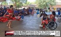 Alunos da APAE participam de Show de Talentos com o tema “Inclus&atilde;o &eacute; a nossa maior apresenta&ccedil;&atilde;o”&ndash; V&Iacute;DEO