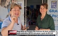 Mega Bazar da Par&oacute;quia S&atilde;o Francisco de Assis acontece nesta sexta&ndash;feira (09/10) com pe&ccedil;as a partir de R$ 2,00 &ndash; V&Iacute;DEO