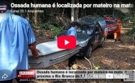 Ossada humana &eacute; localizada por catador de castanhas dentro da mata pr&oacute;ximo ao Rio Branco &ndash; LIVE: ESTAMOS NO AR! PROGRAMA BRONCA DA PESADA