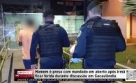 Homem &eacute; preso com mandado em aberto ap&oacute;s irm&atilde; ficar ferida durante discuss&atilde;o em Cacaul&acirc;ndia &ndash; V&Iacute;DEO