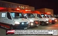 Motociclista morre em colis&atilde;o na BR&ndash;364 &ndash; Crian&ccedil;a e mulher ficam gravemente feridas em Ariquemes &ndash; V&Iacute;DEO 