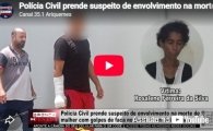 Pol&iacute;cia Civil prende suspeito de envolvimento na morte de mulher com golpes de faca em Ariquemes &ndash; LIVE: ESTAMOS NO AR! PROGRAMA BRONCA DA PESADA