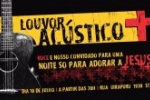 ARIQUEMES: Não perca hoje (10/07) Louvor Acústico – uma noite só para adorar