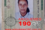 ARIQUEMES: Marido presencia esposa ser executada a tiros na RO–257