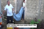 ARIQUEMES: Mulher  &eacute; executada a golpes de pau e facadas no Setor 04 &ndash; V&iacute;tima pode ter sido abusada sexualmente