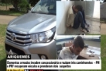 ARIQUEMES: Elementos armados invadem concession&aacute;ria  e roubam  tr&ecirc;s caminhonetes  &ndash; PM e PRF recuperaram ve&iacute;culos e prenderam dois  suspeitos