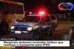 ARIQUEMES: Marginais tentaram incendiar ônibus que realizam o transporte para IFRO