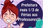 Ariquemes: Prefeitura paga terço de férias para professores da rede Municipal