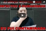O V&Iacute;RUS MORTAL QUE INFECTOU A HUMANIDADE &ndash; EU FUI CONTAMINADA 