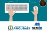 Escolas da Rede Municipal de Ariquemes enviar&atilde;o atividades de forma on&ndash;line para os alunos