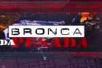LIVE: ESTAMOS NO AR! PROGRAMA BRONCA DA PESADA