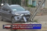 ARIQUEMES: Condutora fica ferida ap&oacute;s colis&atilde;o com poste na Av. Taboca &ndash; V&iacute;deo