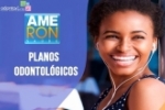 ARIQUEMES: Ameron S&aacute;ude conta com planos odontol&oacute;gicos