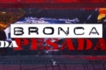 LIVE: ESTAMOS NO AR! PROGRAMA BRONCA DA PESADA